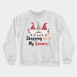 Shopping With My Gnomies Crewneck Sweatshirt